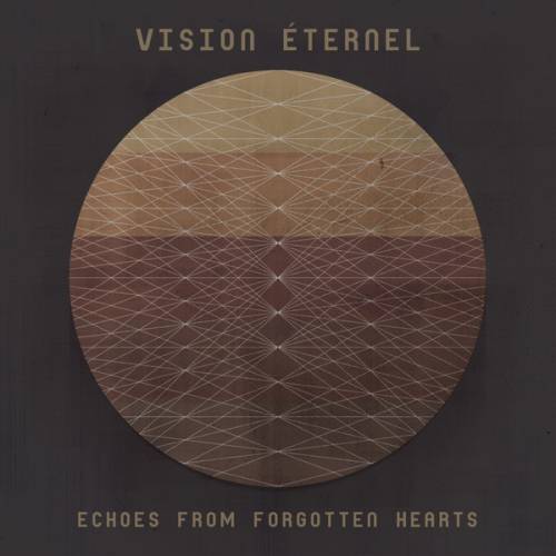 Vision Éternel : Echoes from Forgotten Hearts